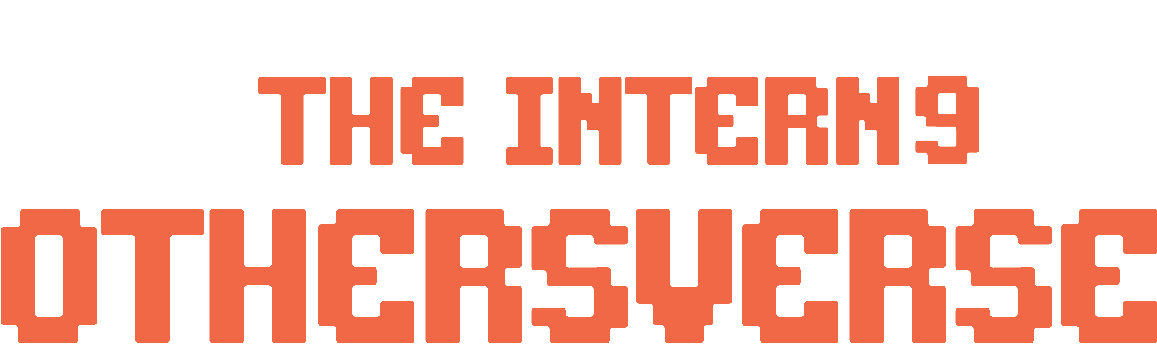 WELCOME TO THE INTERN OTHERSVERSE